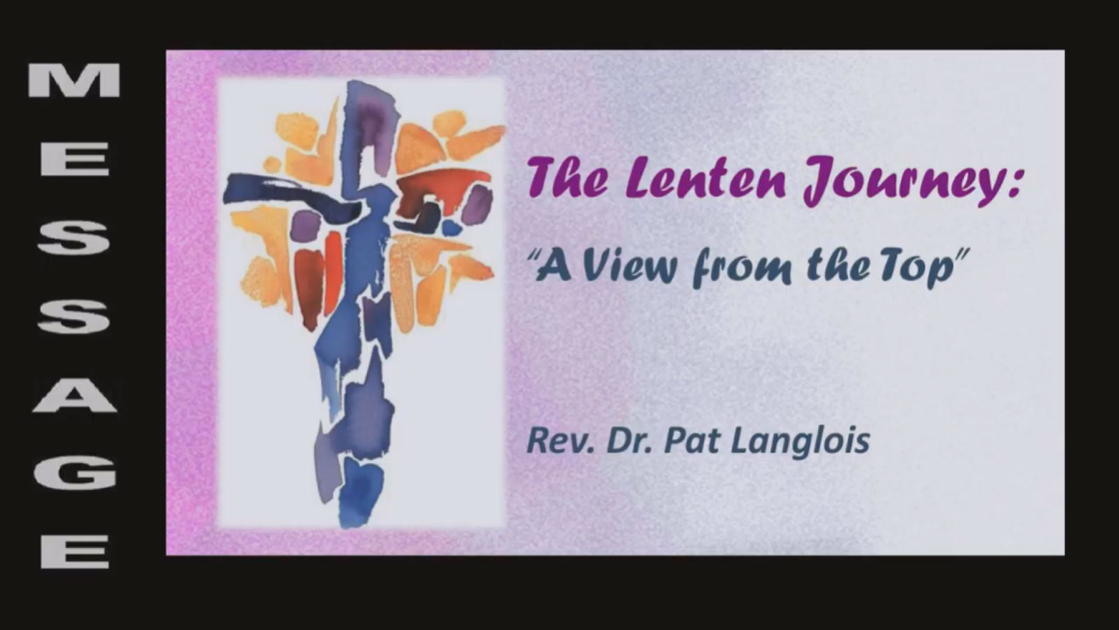 The Lenten Journey: A View from the Top - Rev. Dr. Pat Langlois - February 26, 2023