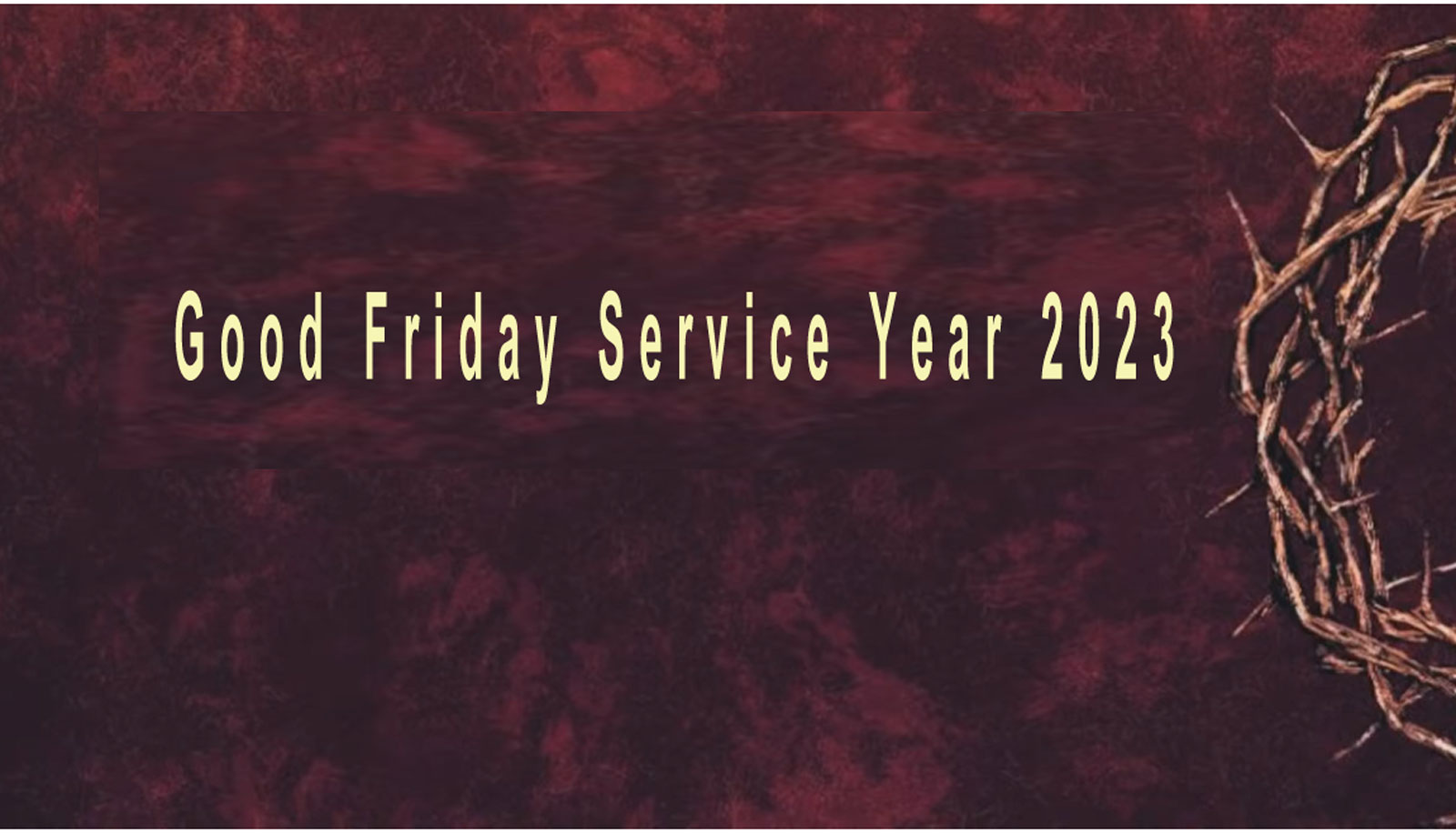 Good Friday Service - Rev. Dr. Pat Langlois - April 7, 2023
