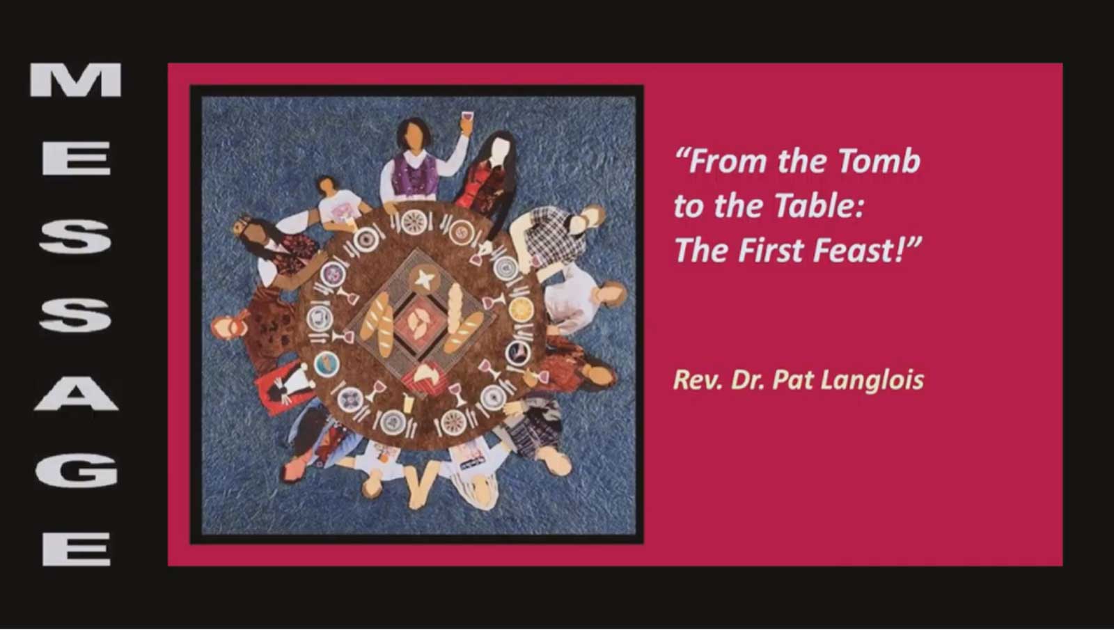 From the Tomb to the Table: The First Feast! - Rev. Dr. Pat Langlois - April 23, 2023