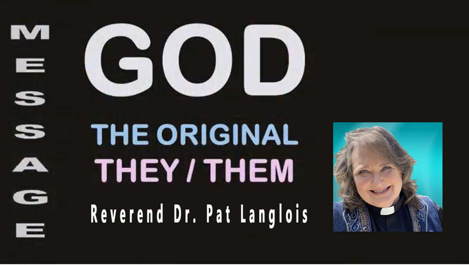 God ... The Original They/Them - Rev. Dr. Pat Langlois - June 18, 2023