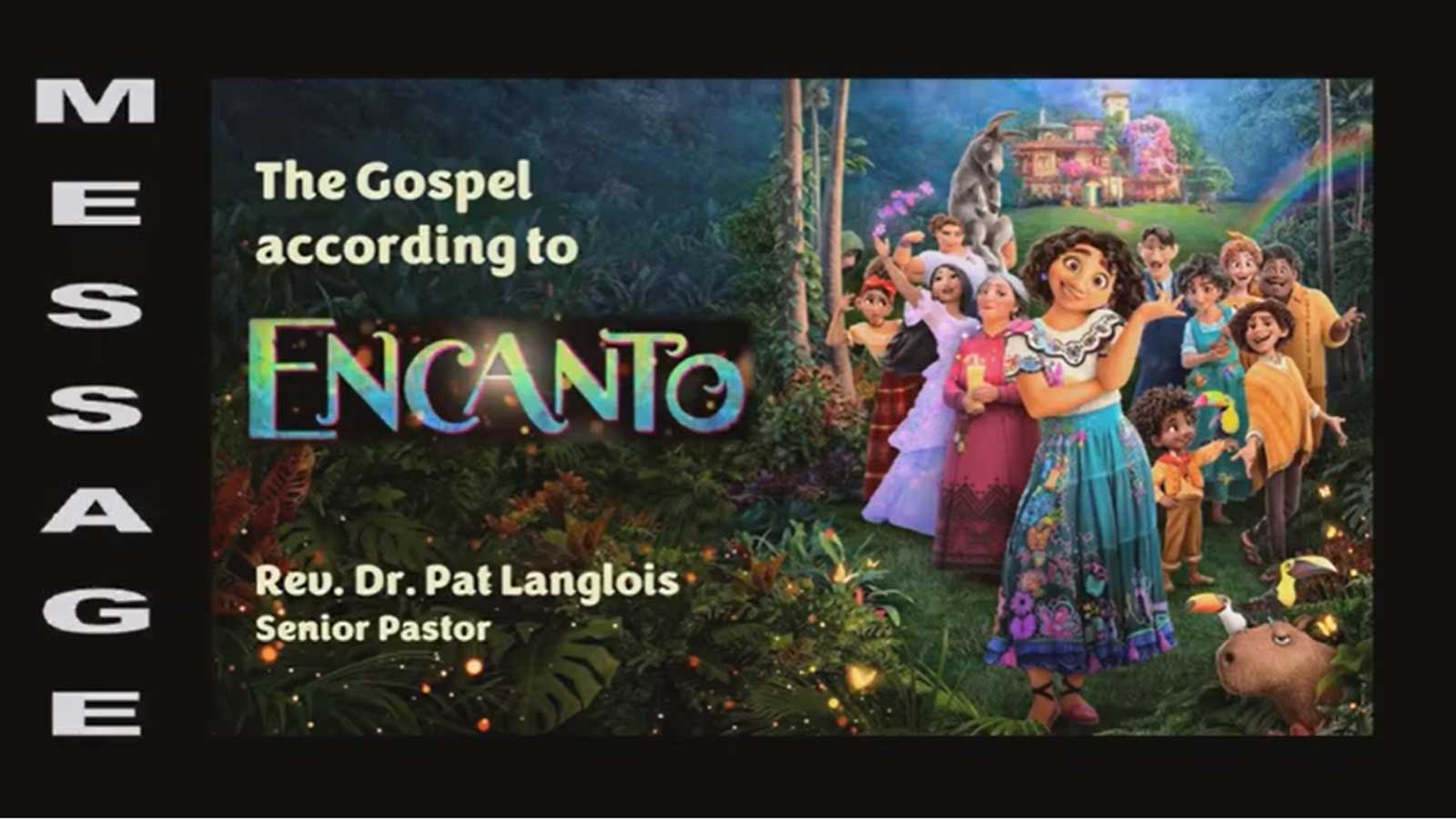 The Gospel According to: Encanto - Rev. Dr. Pat Langlois - August 27, 2023