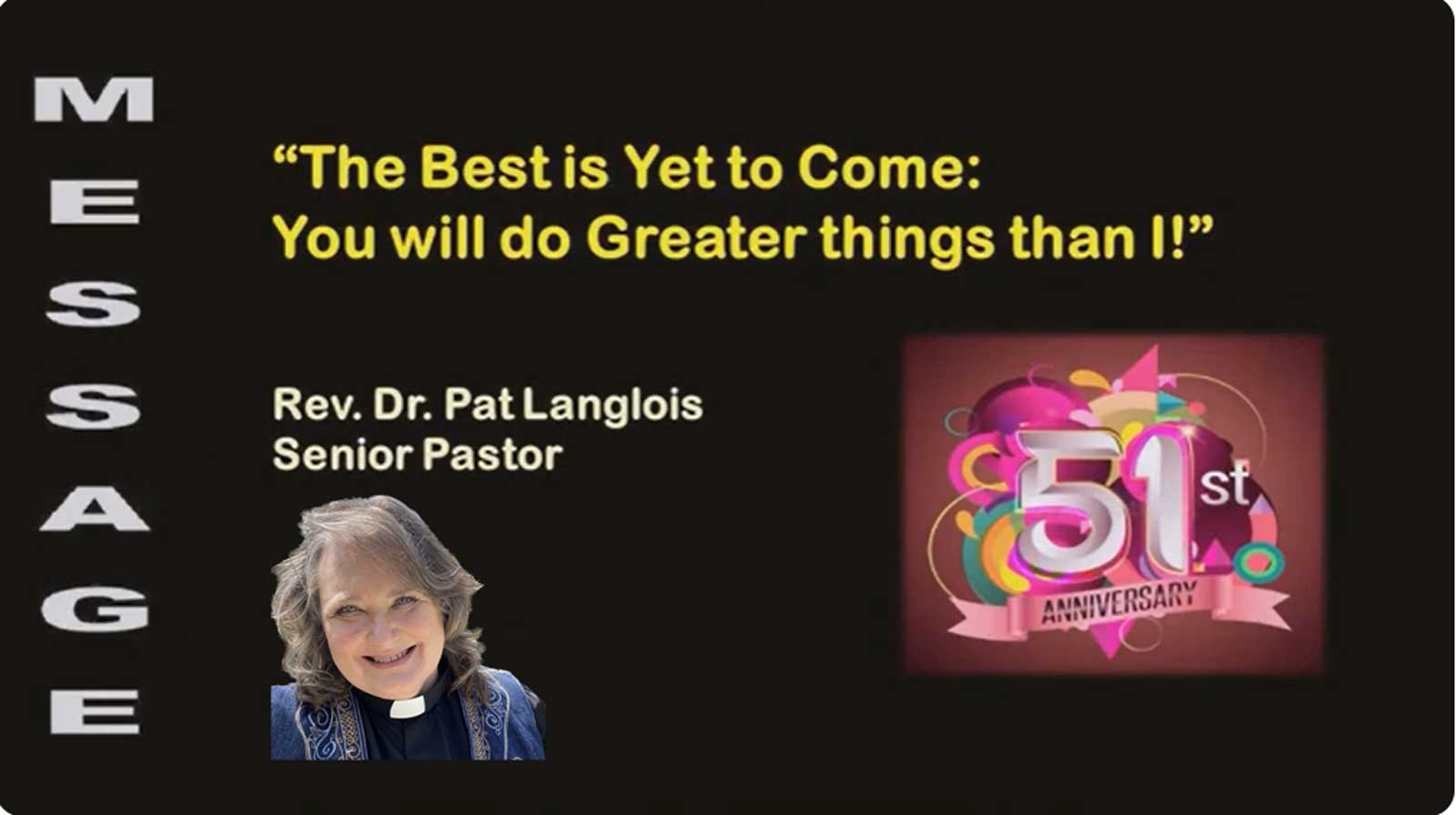 The Best is Yet to Come: You Will Do Greater Things Than I - Rev. Dr. Pat Langlois - Nov. 12, 2023