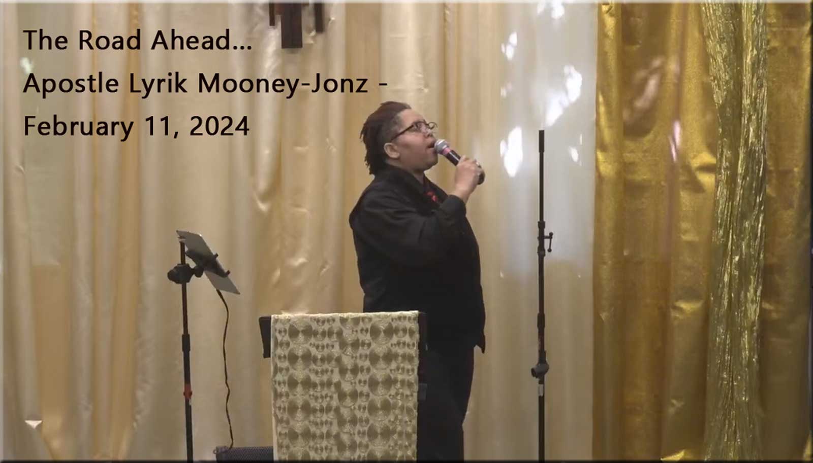 The Road Ahead... Apostle Lyrik Mooney-Jonz - February 11, 2024 