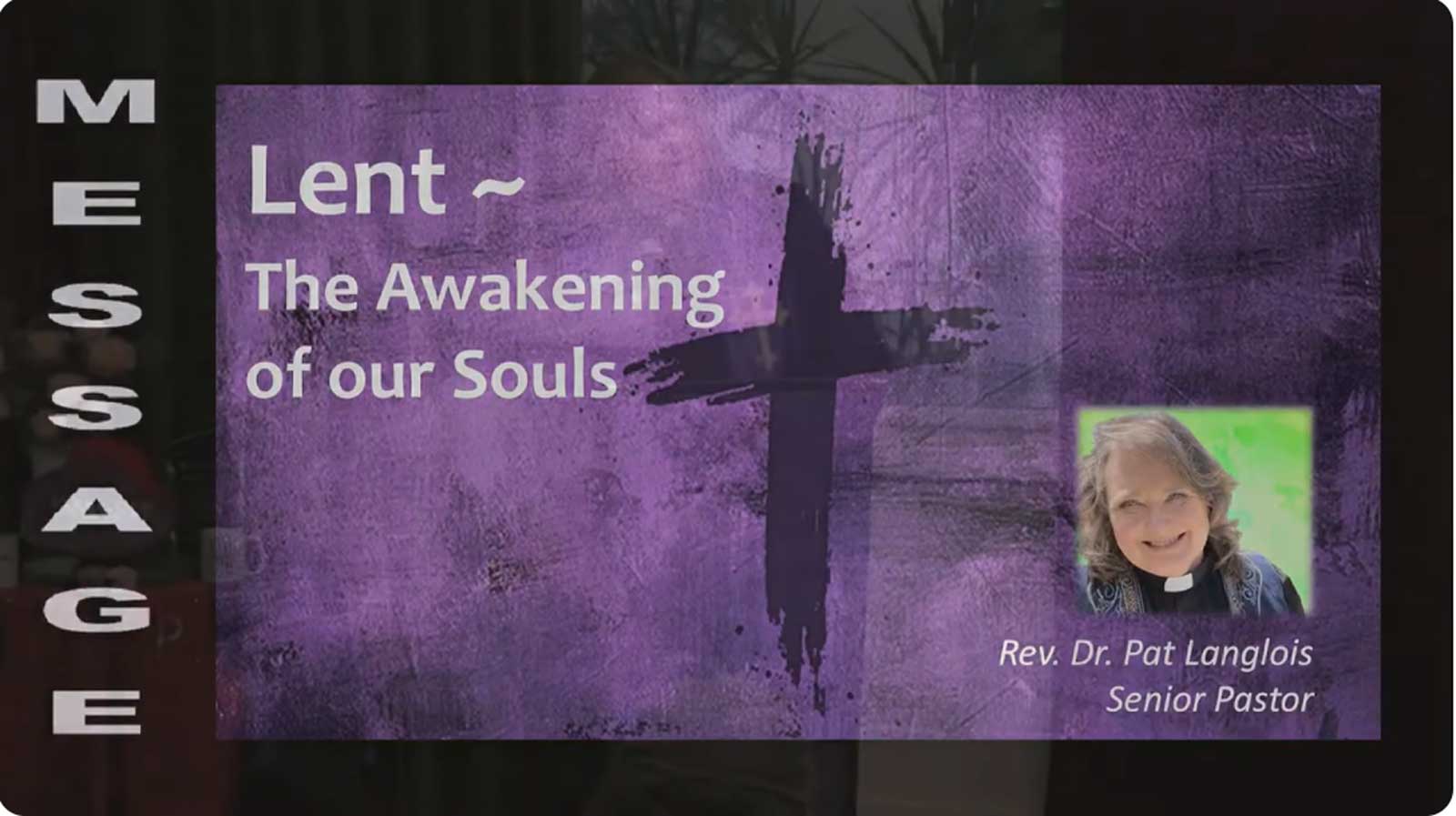 Lent - The Awakening Of Our Souls - Rev. Dr. Pat Langlois - February 18, 2024