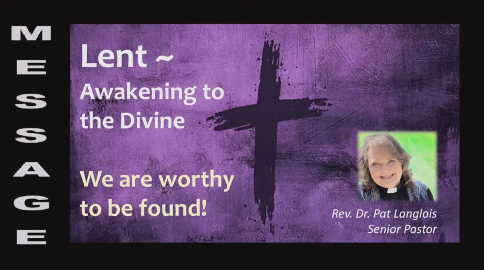 Lent-Awakening to the Divine: We are Worthy to be Found - Rev. Dr. Pat Langlois - March 10, 2024