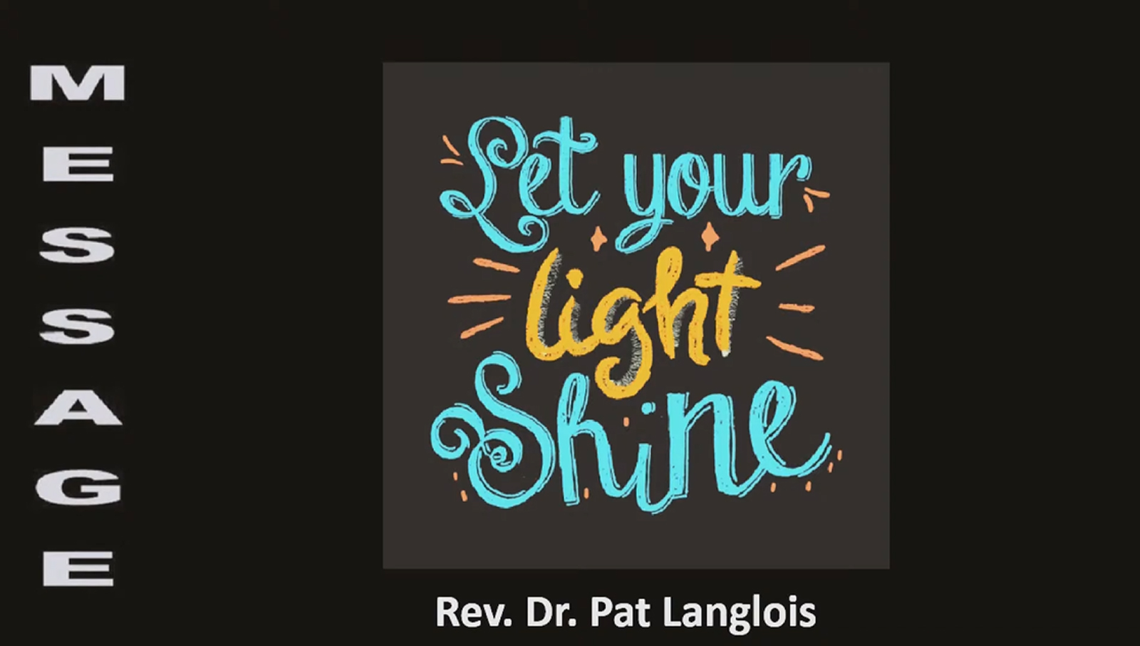 Let Your Light Shine - Rev. Dr. Pat Langlois November 13, 2022