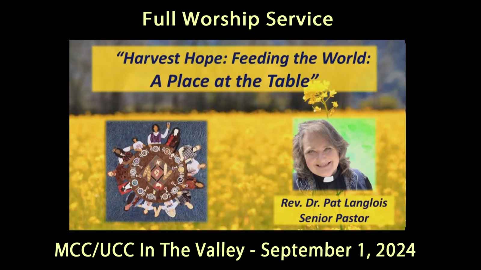 MCC UCC Valley Service September 1, 2024 Harvest Hope, Feed The World - A Place at the Table - Rev. Dr. Pat Langlois