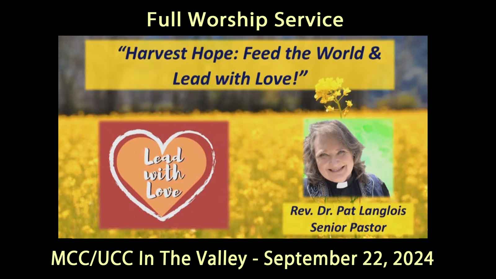 MCC UCC Valley 9-22-2024 Full Service - Harvest Hope...and Lead with Love! Rev. Dr. Pat Langlois